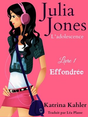 cover image of Julia Jones--L'adolescence Livre 1 Effondrée